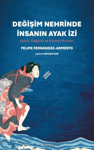 Değişim Nehrinde İnsanın Ayak İzi
