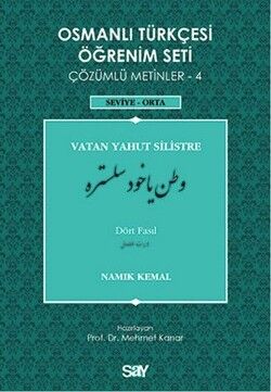 Osmanlı Türkçesi Öğrenim Seti 4 - Vatan Yahut Silistre - Dört Fasıl - Çözümlü Metinler 4
