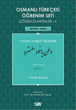 Osmanlı Türkçesi Öğrenim Seti 4 - Vatan Yahut Silistre - Dört Fasıl - Çözümlü Metinler 4