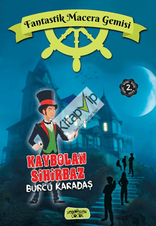 Kaybolan Sihirbaz;Fantastik Macera Gemisi