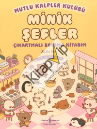 Mutlu Kalpler Kulübü – Minik Şefler – Çıkartmalı Boyama Kitabım
