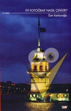 İyi Fotoğraf Nasıl Çekilir?