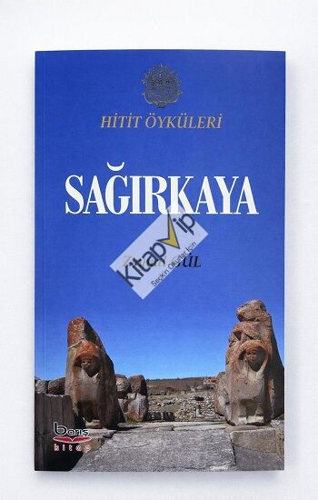 Hitit Öyküleri: Sağırkaya