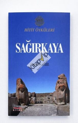 Hitit Öyküleri: Sağırkaya