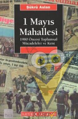 1 Mayıs Mahallesi: 1980 Öncesi Toplumsal Mücadeleler ve Kent