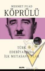Mehmet Fuad Köprülü Külliyatı 4 - Türk Edebiyatında İlk Mutasavvıflar