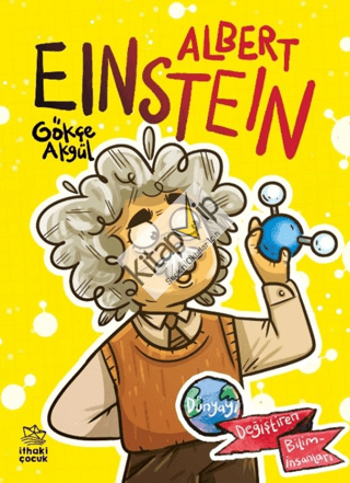 Albert Einstein Dünyayı Değiştiren Biliminsanları
