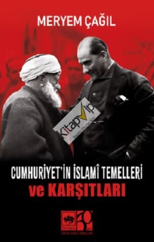 Cumhuriyet'in İslami Temelleri ve Karşıtları