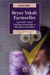 Beyaz Yakalı Eşcinseller: İşyerinde Cinsel Yönelim Ayrımcılığı ve Mücadele Stratejileri