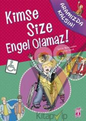 Kimse Size Engel Olamaz!