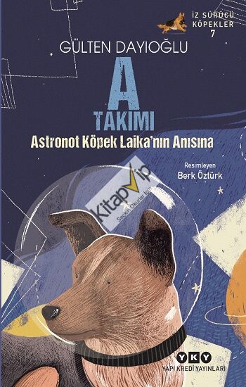 A Takımı – Astronot Köpek Laika’nın Anısına