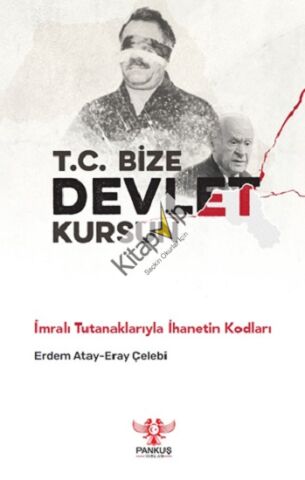 T.C. Bize Devlet Kursun – İmralı Tutanaklarıyla İhanetin Kodları