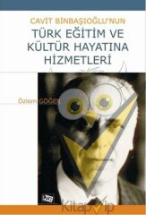 Cavit Binbaşıoğlu’nun Türk Eğitim ve Kültür Hayatına Hizmetleri
