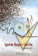 İşimle Başım Dertte