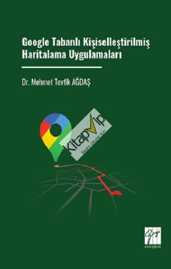Google Tabanlı Kişiselleştirilmiş Haritalama Uygulamaları
