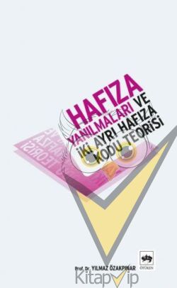 Hafıza Yanılmaları ve İki Ayrı Hafıza Kodu Teorisi