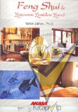 Feng Shui ile Yaşamını Yeniden Yarat