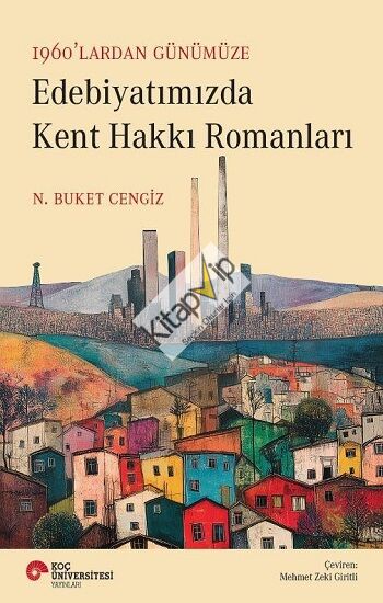 1960’lardan Günümüze Edebiyatımızda Kent Hakkı Romanları