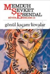 Gönül Kaçanı Kovalar