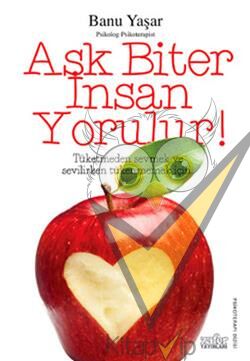 Aşk Biter İnsan Yorulur!