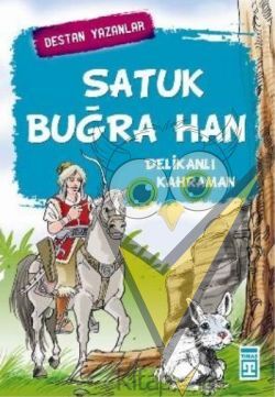 Satuk Buğra Han - Delikanlı Kahraman