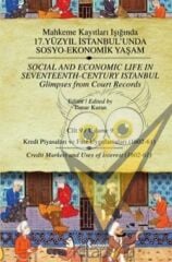 Mahkeme Kayıtları Işığında 17. Yüzyıl İstanbul’unda Sosyo-Ekonomik Yaşam  Cilt 9 / Social And Economic Life In Seventeenth-Centu