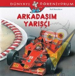 Arkadaşım Yarışçı - Dünyayı Öğreniyorum