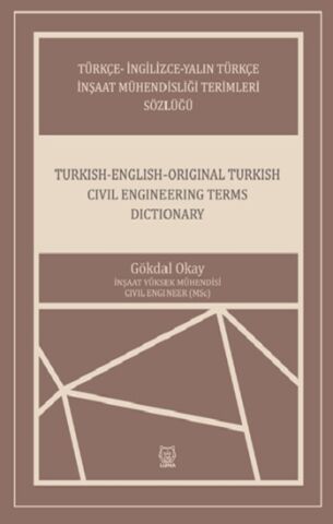Türkçe - İngilizce-Yalın Türkçe İnşaat Mühendisliği Terimleri Sözlüğü