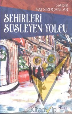 Şehirleri Süsleyen Yolcu