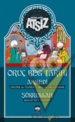 Oruç Beğ Tarihi: Ahmedi-Şükrullah