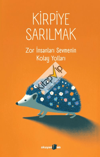 Kirpiye Sarılmak