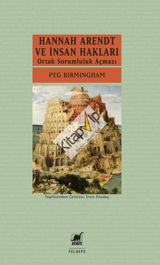 Hannah Arendt ve İnsan Hakları: Ortak Sorumluluk Açmazı