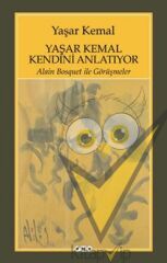 Yaşar Kemal Kendini Anlatıyor