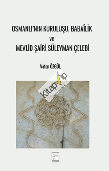 Osmanlı’nın Kuruluşu, Babailik Ve Mevlid Şairi Süleyman Çelebi
