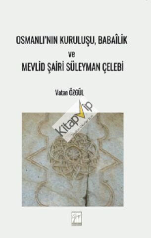Osmanlı’nın Kuruluşu, Babailik Ve Mevlid Şairi Süleyman Çelebi