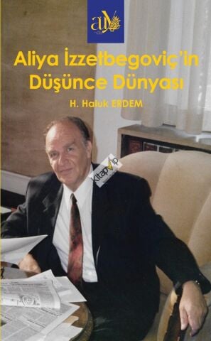 Aliya İzzzetbegoviç’in Düşünce Dünyası