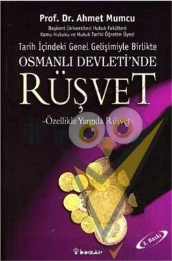 Tarih içindeki Genel Gelişimiyle Birlikte Osmanlı Devleti’nde Rüşvet