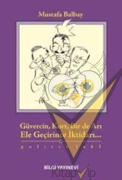 Güvercin, Kurt, Bir de Arı Ele Geçirince İktidarı...