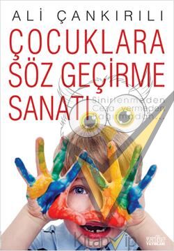 Çocuklara Söz Geçirme Sanatı
