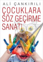 Çocuklara Söz Geçirme Sanatı