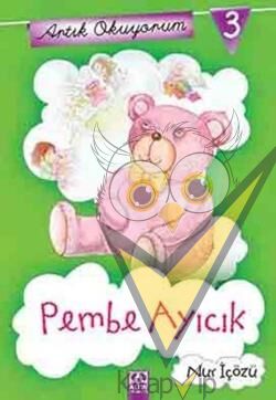 Artık Okuyorum 3: Pembe Ayıcık