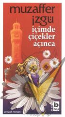 İçimde Çiçekler Açınca
