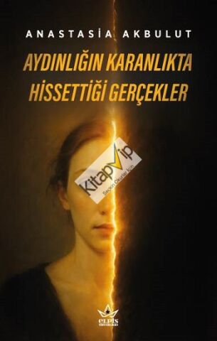 Aydınlığın Karanlıkta Hissettiği Gerçekler