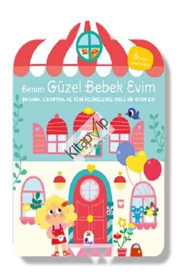 Benim Güzel Bebek Evim – Boyama, Çıkartma ve Yeni Kelimelerle Dolu Bir Oyun Evi (6 sayfa çıkartmasıyla)