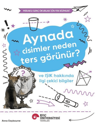 Aynada Cisimler Neden Ters Görünür? ve Işık Hakkında İlgi Çekici Bilgiler