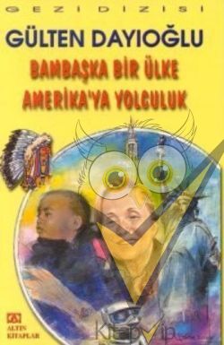 Bambaşka Bir Ülke Amerika’ya Yolculuk