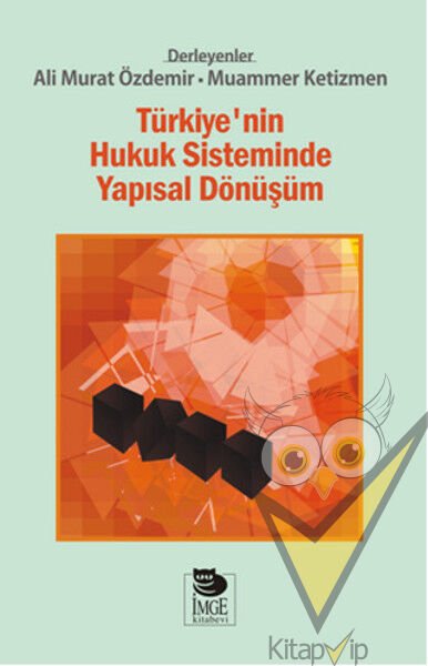 Türkiye'nin Hukuk Sisteminde Yapısal Dönüşüm