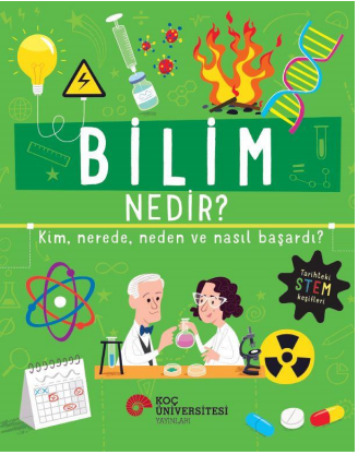 Bilim Nedir? Kim, Nerede,  Neden Ve Nasıl Başardı?