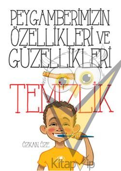 Peygamberimizin Özellikleri ve Güzellikleri 1: Temizlik