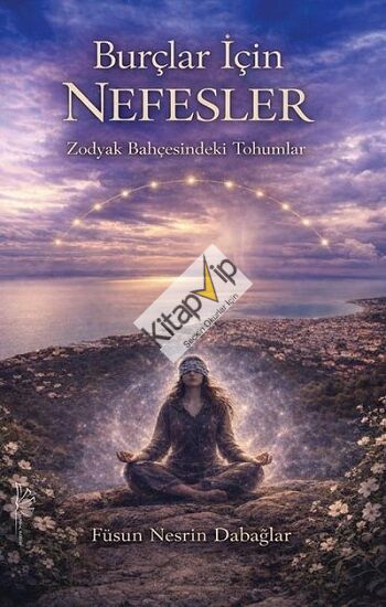 Burçlar İçin Nefesler “Zodyak Bahçesindeki Tohumlar”